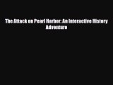 Read ‪The Attack on Pearl Harbor: An Interactive History Adventure Ebook Online