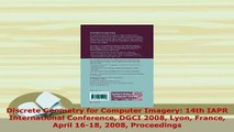 PDF  Discrete Geometry for Computer Imagery 14th IAPR International Conference DGCI 2008 Lyon Free Books