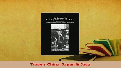 PDF  Travels China Japan  Java Download Online