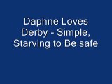 Daphne Loves Derby - Simple, starving to be safe