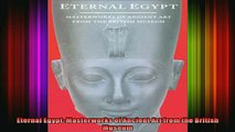 Read  Eternal Egypt Masterworks of Ancient Art from the British Museum  Full EBook