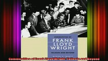 Read  Communities of Frank Lloyd Wright Taliesin and Beyond  Full EBook