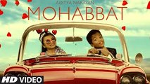 Mohabbat Video Song | Aditya Narayan | New Song 2016