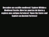 Read ‪Descubre un castillo medieval/ Explore Within a Medieval Castle: Abre las puertas de