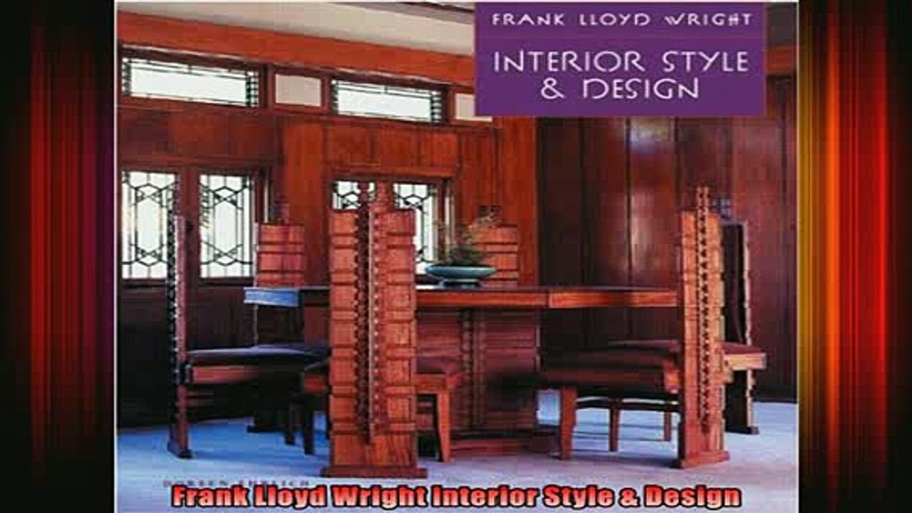 Read Frank Lloyd Wright Interior Style Design Full Ebook