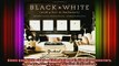 Read  Black and White and a Bit in Between Timeless Interiors Dramatic Accents and Stylish  Full EBook