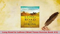 Download  Long Road to LaRosa West Texas Sunrise Book 2  EBook