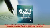 PDF  Systematic Trading A unique new method for designing trading and investing systems Download Online