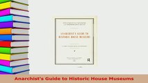 PDF  Anarchists Guide to Historic House Museums Read Online