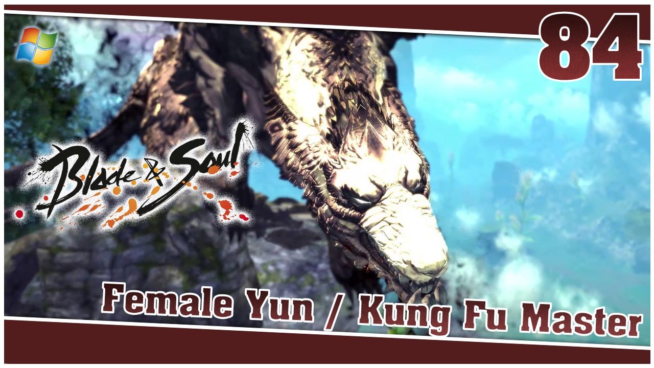 Blade and Soul 【PC】 #84 「Female Yun │ Kung Fu Master」