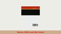 Download  Henry VIII and His Court PDF Full Ebook