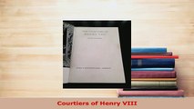 PDF  Courtiers of Henry VIII Read Online