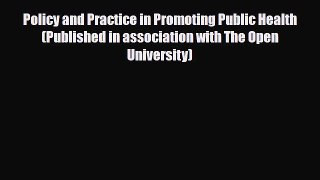 Read Policy and Practice in Promoting Public Health (Published in association with The Open