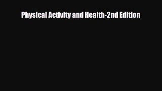 Download Physical Activity and Health-2nd Edition PDF Free