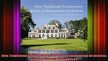 Read  New Traditional Architecture Ferguson  Shamamian Architects City and Country Residences  Full EBook