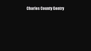 Read Charles County Gentry Ebook Free