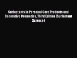 Download Surfactants in Personal Care Products and Decorative Cosmetics Third Edition (Surfactant