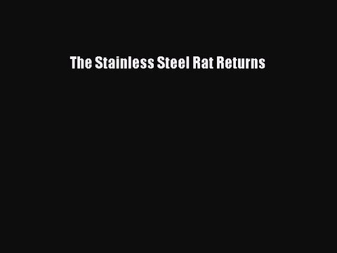 [PDF] The Stainless Steel Rat Returns [Read] Online