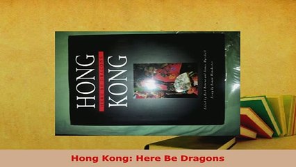 PDF  Hong Kong Here Be Dragons Download Full Ebook