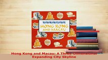 PDF  Hong Kong and Macau A ThreeDimensional Expanding City Skyline Download Full Ebook