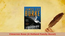 Download  Cimarron Rose A Holland Family Novel Free Books