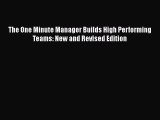 [PDF] The One Minute Manager Builds High Performing Teams: New and Revised Edition [Read] Full