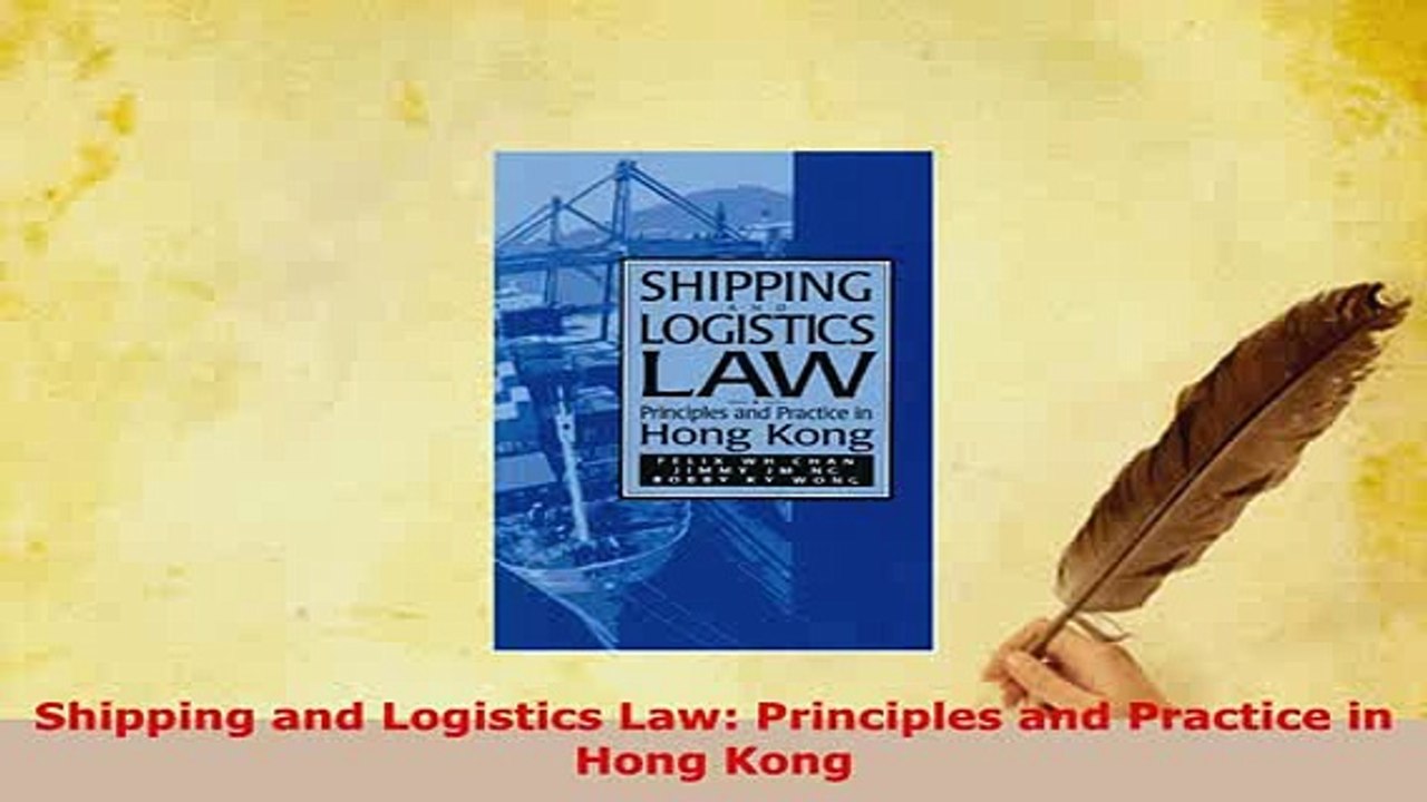 PDF  Shipping and Logistics Law Principles and Practice in Hong Kong Read Online