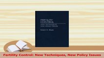 Read  Fertility Control New Techniques New Policy Issues Ebook Free