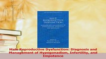 Read  Male Reproductive Dysfunction Diagnosis and Management of Hypogonadism Infertility and Ebook Free