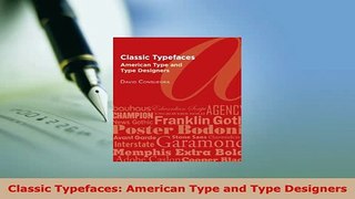 Download  Classic Typefaces American Type and Type Designers Free Books