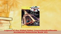 Download  Legend of the Gilded Saber myrockandrollbooks Accidental Detectives Book 15  Read Online