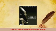 PDF  Osiris Death and Afterlife of a God Free Books