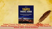 PDF  Taipei Travel Guide Top Attractions Hotels Food Places Shopping Streets and Everything Read Full Ebook