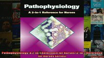 FREE DOWNLOAD  Pathophysiology A 2in1 Reference for Nurses 2in1 Reference for Nurses Series  DOWNLOAD ONLINE