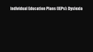 Download Individual Education Plans (IEPs): Dyslexia Ebook Free