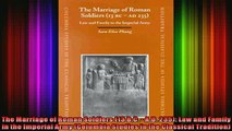 Read  The Marriage of Roman Soldiers 13 BC  AD 235 Law and Family in the Imperial Army  Full EBook
