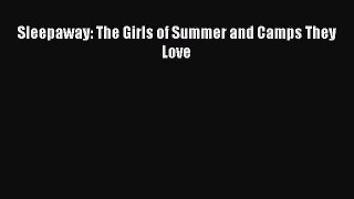 PDF Sleepaway: The Girls of Summer and Camps They Love  EBook