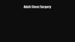 Read Adult Chest Surgery Ebook Free