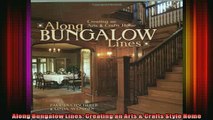 Read  Along Bungalow Lines Creating an Arts  Crafts Style Home  Full EBook
