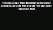 Read The Genealogy of Greek Mythology: An Illustrated Family Tree of Greek Myth from the First
