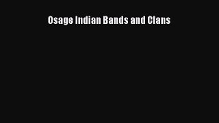 Read Osage Indian Bands and Clans Ebook Free