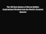 [Read book] The 100 Best Quotes of Warren Buffett: Inspirational Wisdom from the World's Greatest