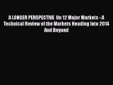 [Read book] A LONGER PERSPECTIVE  On 12 Major Markets - A Technical Review of the Markets Heading