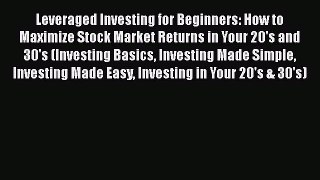 [Read book] Leveraged Investing for Beginners: How to Maximize Stock Market Returns in Your