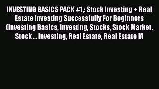 [Read book] INVESTING BASICS PACK #1: Stock Investing + Real Estate Investing Successfully