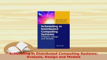 Download  Scheduling in Distributed Computing Systems Analysis Design and Models Free Books