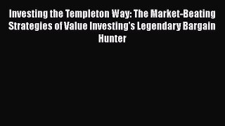 [Read book] Investing the Templeton Way: The Market-Beating Strategies of Value Investing's