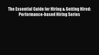 [Read book] The Essential Guide for Hiring & Getting Hired: Performance-based Hiring Series