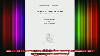 Read  The Quick and the Dead Biomedical Theory in Ancient Egypt Egyptological Memoirs  Full EBook