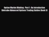 [Read book] Option Market Making : Part I : An introduction (Volcube Advanced Options Trading
